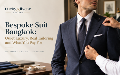 Bespoke Suit Bangkok: Quiet Luxury, Real Tailoring and What You Pay For